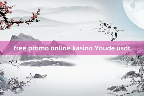 free promo online kasino Youde usdt